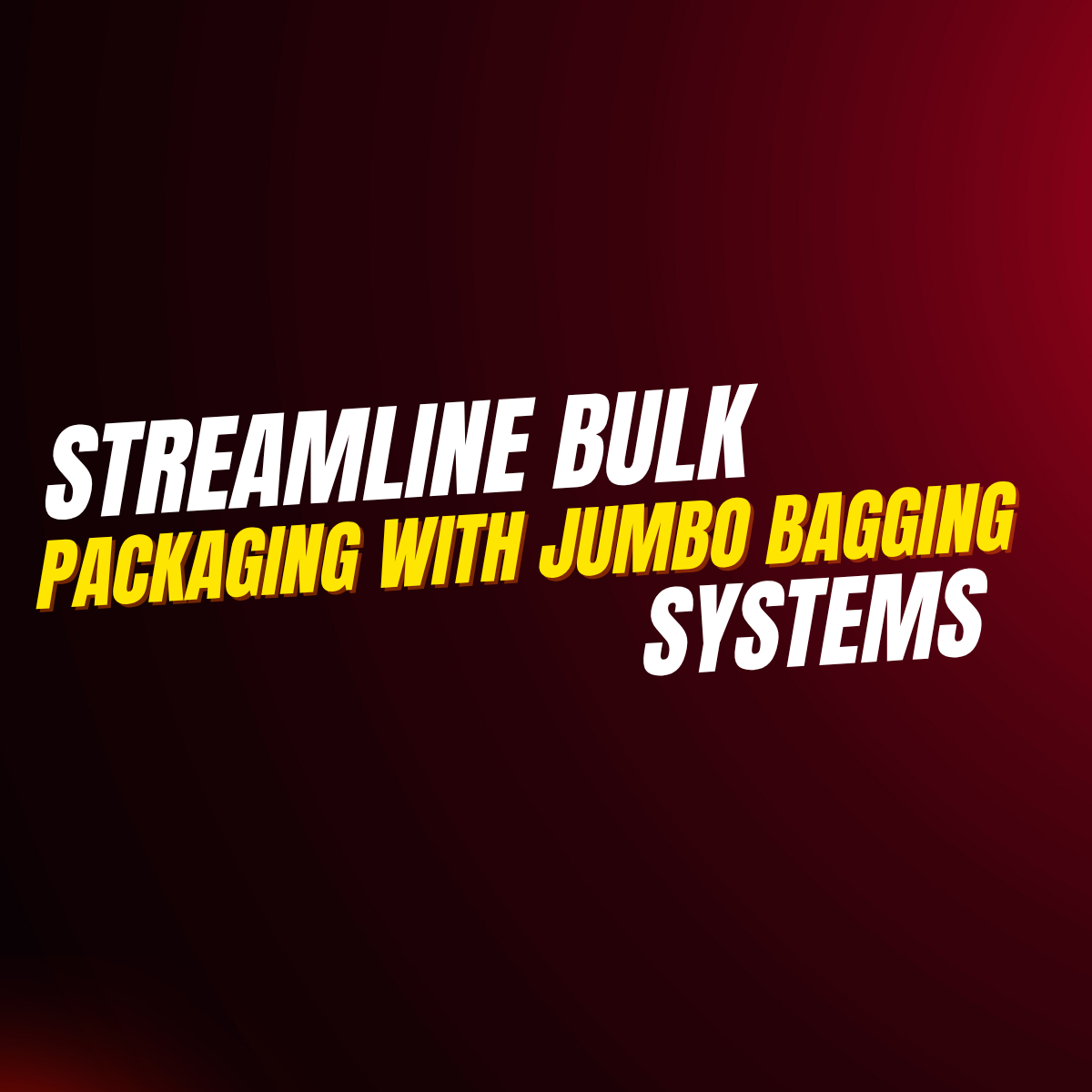Streamline Bulk Packaging with Jumbo Bagging Systems